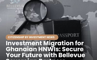Investment Migration for Ghanaian HNWIs: Secure Your Future with Bellevue Sovereign Partners
